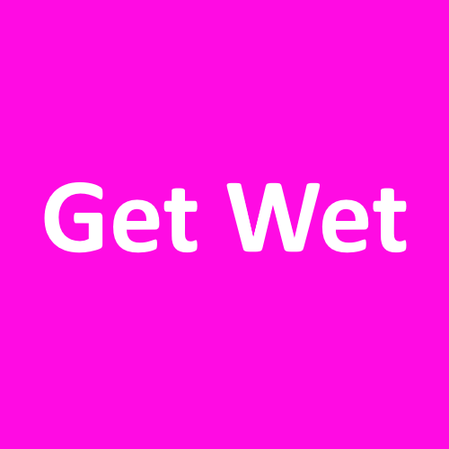 Get Wet